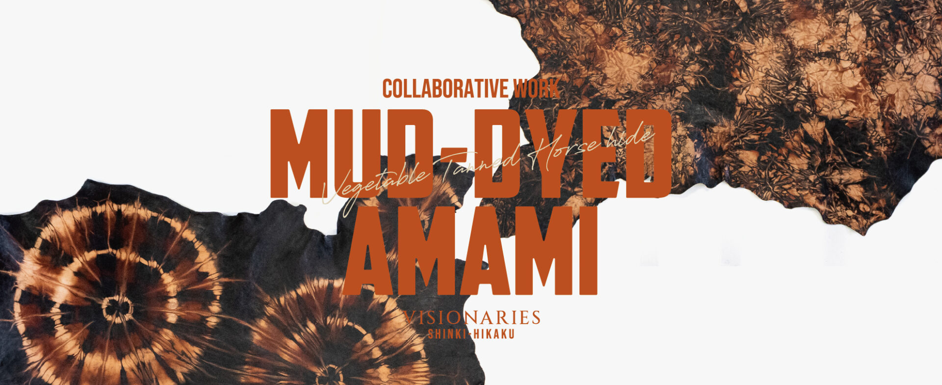 Collaborative Work Mud-Dyed AMAMI Visionaries SHINKI HIKAKU